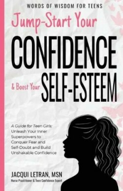 Jump-Start Your Confidence and Boost Your Self-Esteem