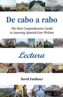 De cabo a rabo - Lectura The Most Comprehensive Guide to Learning Spanish Ever Written