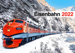 Eisenbahn Kalender 2022 - Eisenbahnkalender