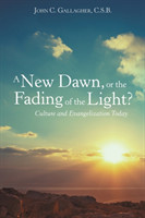 New Dawn, or the Fading of the Light? Culture and Evangelization Today