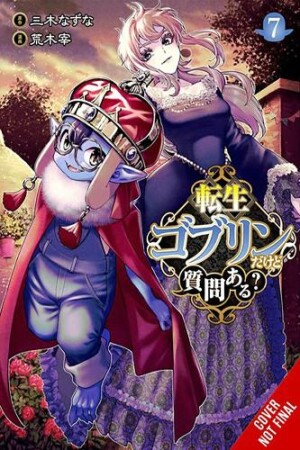 So What's Wrong with Getting Reborn as a Goblin?, Vol. 7