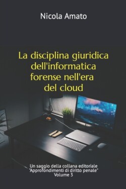 disciplina giuridica dell'informatica forense nell'era del cloud