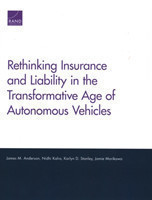 Rethinking Insurance and Liability in the Transformative Age of Autonomous Vehicles