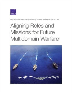 Aligning Roles and Missions for Future Multidomain Warfare