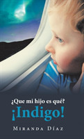 ¿Que Mi Hijo Es Qué? ¡Indigo!