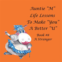 Auntie "M" Life Lessons to Make "You" a Better "U"