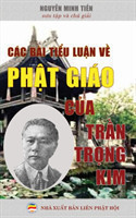 Các bài ti&#7875;u lu&#7853;n v&#7873; Ph&#7853;t giáo c&#7911;a L&#7879; Th&#7847;n Tr&#7847;n Tr&#7885;ng Kim