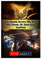 Elite Dangerous, Ships, Beyond, Servers, Ps4, Reddit, Wiki, Forums, Vr, Game Guide Unofficial