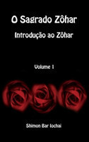 O Sagrado Zôhar - Introdução ao Zôhar - Volume 1