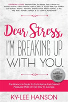 Dear Stress, I'm Breaking Up With You