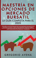 Maestría en Opciones de Mercado Bursatil - La guía completa para el 2020