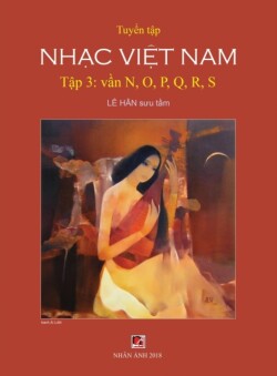 Tuyển Tập Nhạc Việt Nam (Tập 3) (N, O, P, Q, R, S) (Hard Cover)