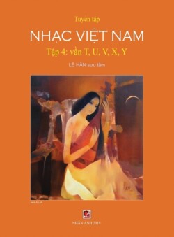 Tuyển Tập Nhạc Việt Nam (Tập 4) (T, U, V, X, Y) (Hard Cover)