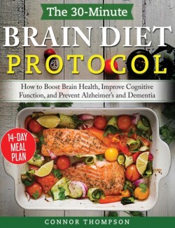 30-minute Brain Diet Protocol Cookbook