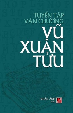 Tuyển Tập Văn Chương Vũ Xuân Tửu