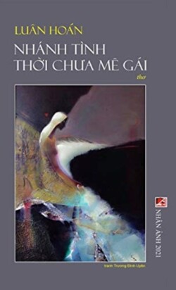 Nhánh Tình Thời Chưa Mê Gái (hard cover)