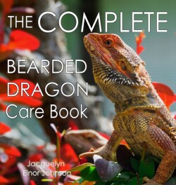 Complete Bearded Dragon Care Book