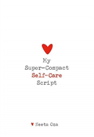 My Super-Compact Self-Care Script