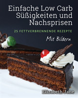 Einfache Low Carb Süßigkeiten und Nachspeisen