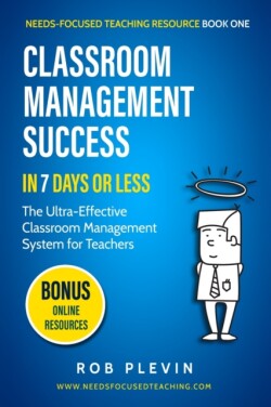 Classroom Management Success in 7 Days or Less
