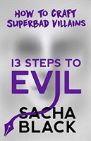 13 Steps to Evil How to Craft Superbad Villains