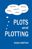 Plots and Plotting How to create stories that work