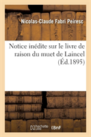 Notice Inédite Sur Le Livre de Raison Du Muet de Laincel