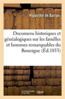 Documens Historiques Et Généalogiques Sur Les Familles Et Les Hommes Remarquables Du Rouergue