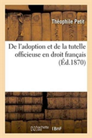 de l'Adoption Et de la Tutelle Officieuse En Droit Français