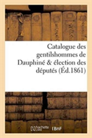 Catalogue Des Gentilshommes de Dauphiné & Élection Des Députés