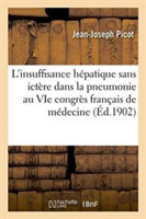 L'Insuffisance Hépatique Sans Ictère Dans La Pneumonie, Vie Congrès Français de Médecine