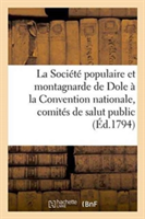 Société Populaire Et Montagnarde de Dole À La Convention Nationale, Aux Comités de Salut