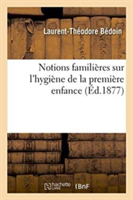 Notions Familières Sur l'Hygiène de la Première Enfance