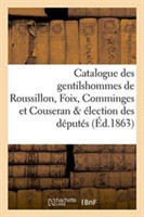 Catalogue Des Gentilshommes de Roussillon, Foix, Comminges Et Couseran & Élection Des Députés 1783