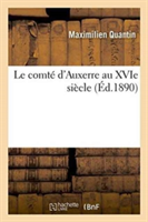 Le Comté d'Auxerre Au Xvie Siècle