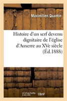 Histoire d'Un Serf Devenu Dignitaire de l'Église d'Auxerre Au Xve Siècle