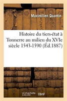 Histoire Du Tiers-État À Tonnerre Au Milieu Du Xvie Siècle 1543-1590