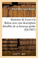 Itinéraire de Lyon À La Balme, Description de Sa Fameuse Grotte, l'Une Des 7 Merveilles Du Dauphiné