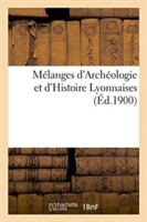 Mélanges d'Archéologie Et d'Histoire Lyonnaises
