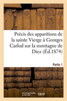 Pr�cis Des Apparitions de la Sainte Vierge � Georges Carlod Sur La Montagne de Diez Partie 1