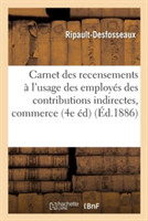 Carnet Des Recensements À l'Usage Des Employés Des Contributions Indirectes Et Du Commerce