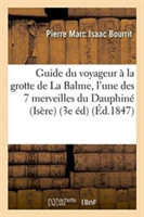 Guide Du Voyageur À La Grotte de la Balme, l'Une Des Sept Merveilles Du Dauphiné Isère 3e Édition