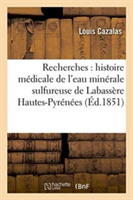 Recherches, l'Histoire Médicale de l'Eau Minérale Sulfureuse de Labassère Hautes-Pyrénées