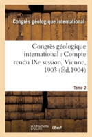 Congrès Géologique International: Compte Rendu Ixe Session, Vienne, 1903. Tome 2