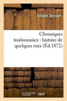 Chroniques Toulonnaises: Histoire de Quelques Rues