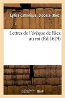 Lettres de l'Évêque de Riez Au Roi