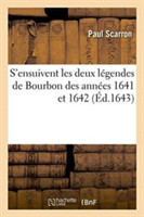 S'Ensuivent Les Deux Légendes de Bourbon Des Années 1641 Et 1642