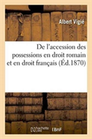 de l'Accession Des Possessions En Droit Romain Et En Droit Français