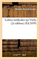 Lettres M�dicales Sur Vichy 2e �dition