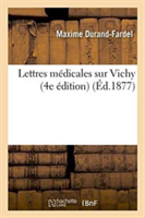 Lettres Médicales Sur Vichy 4e Édition